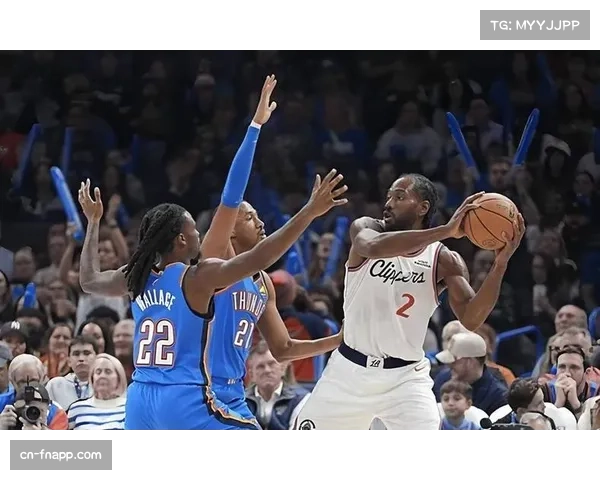 魔术客场111-109险胜快船终结连败 伦纳德空砍37分难救主